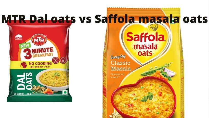 MTR Dal oats vs Saffola masala oats