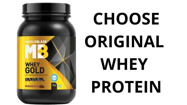 Choose original whey protein over fake ones