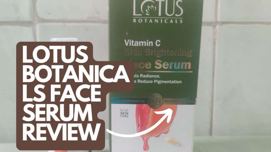 Lotus Botanicals Vitamin C Skin Brightening Face Serum Review