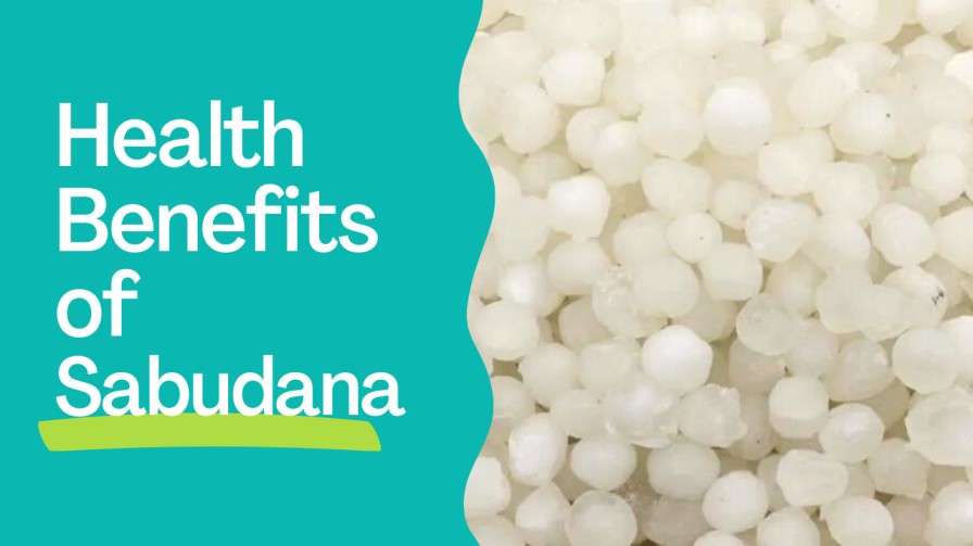 Health benefits of sabudana