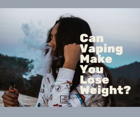 Can Vaping Make You Lose Weight